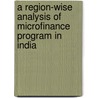 A Region-Wise Analysis of Microfinance Program in India door Tiken Das