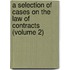 A Selection of Cases on the Law of Contracts (Volume 2)