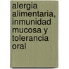 Alergia Alimentaria, Inmunidad Mucosa Y Tolerancia Oral door Miguel Angel Vinuesa