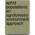 Aphid Populations: An Agroforestry Environment Approach