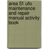 Area 51 Ufo Maintenance And Repair Manual Activity Book door Sean Kevin Gaffney