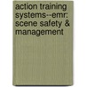 Action Training Systems--Emr: Scene Safety & Management by Action Training Systems