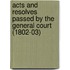 Acts and Resolves Passed by the General Court (1802-03)