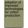 Adoption Of Improved Technologies For Cotton Production by Bolaji Adeniji