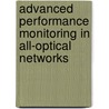 Advanced Performance Monitoring in All-Optical Networks by Yannis Benlachtar