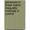Advances in Linear Matrix Inequality Methods in Control door Silviu-Iulian Niculescu