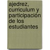 Ajedrez, Curriculum y Participación de los Estudiantes door Sergio Ricardo Quiroga