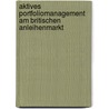 Aktives Portfoliomanagement Am Britischen Anleihenmarkt door Markus Spiwoks