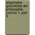 Allgemeine Geschichte Der Philosophie, Volume 1, Part 5