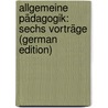 Allgemeine Pädagogik: Sechs Vorträge (German Edition) door Ziegler Theobald