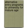 Alternative Entry Programs to University for Mature Age by Marguerite Mary Cullity