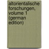 Altorientalische Forschungen, Volume 1 (German Edition) door Winckler Hugo