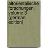 Altorientalische Forschungen, Volume 3 (German Edition) door Winckler Hugo