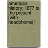 American History: 1877 to the Present [With Headphones] door Mary Jane Capozzoli Ingui