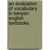 An Evaluation of Vocabulary in Kenyan English Textbooks door Cyrus Ngumo