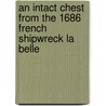 An Intact Chest from the 1686 French Shipwreck La Belle door Michael West