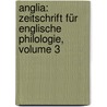 Anglia: Zeitschrift Für Englische Philologie, Volume 3 door Onbekend