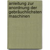 Anleitung Zur Anordnung Der Gebräuchlichsten Maschinen door Bernhard F. Mönnich