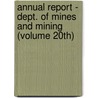Annual Report - Dept. of Mines and Mining (Volume 20Th) door West Virginia. Dept. Of Mines Mining