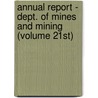 Annual Report - Dept. of Mines and Mining (Volume 21St) door West Virginia. Dept. Of Mines Mining