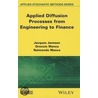 Applied Diffusion Processes from Engineering to Finance door Oronzio Manca