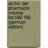Archiv der Pharmazie Volume Bd.189-190 (German Edition) door Apothekerverein Deutscher