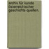 Archiv für Kunde österreichischer Geschichts-Quellen.