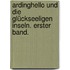 Ardinghello und die glückseeligen Inseln. Erster Band.