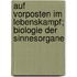 Auf vorposten im lebenskampf; biologie der sinnesorgane