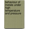 Behaviour Of Metals Under High Temperature And Pressure by Deepika P. Joshi