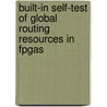 Built-in Self-test Of Global Routing Resources In Fpgas door Jia Yao