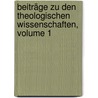 Beiträge Zu Den Theologischen Wissenschaften, Volume 1 by Ernst Sartorius