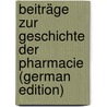 Beiträge Zur Geschichte Der Pharmacie (German Edition) door Reber Burkhard