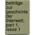 Beiträge Zur Geschichte Der Thierwelt, Part 1, Issue 1