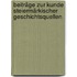 Beiträge zur Kunde Steiermärkischer Geschichtsquellen