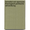 Benedict von Spinozas Theologisch-politische Abhandlung door J.H. Von Kirchmann