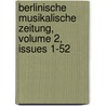Berlinische Musikalische Zeitung, Volume 2, Issues 1-52 door Johann Friedrich Reichardt