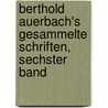 Berthold Auerbach's gesammelte Schriften, Sechster Band by Berthold Auerbach