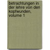 Betrachtungen In Der Lehre Von Den Kopfwunden, Volume 1 door Ferdinand Martini