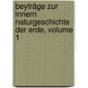Beyträge Zur Innern Naturgeschichte Der Erde, Volume 1 door Henrik Steffens