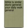 Biblia Tu Andar Diario General: Your Daily Walk General door Rv 1960