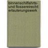 Binnenschiffahrts- Und Flossereirecht: Erlauterungswerk by Otto Zschucke