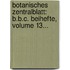 Botanisches Zentralblatt: B.b.c. Beihefte, Volume 13...