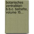 Botanisches Zentralblatt: B.b.c. Beihefte, Volume 15...