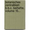 Botanisches Zentralblatt: B.b.c. Beihefte, Volume 15... door Botanischer Verein In München