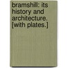 Bramshill: its history and architecture. [With plates.] by William Henry Cope