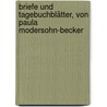 Briefe Und Tagebuchblätter, Von Paula Modersohn-becker by Paula Modersohn-Becker