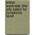 British Waterside (the Jolly Sailor) for Symphonic Band