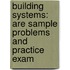 Building Systems: Are Sample Problems And Practice Exam