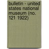 Bulletin - United States National Museum (No. 121 1922) door United States National Museum
